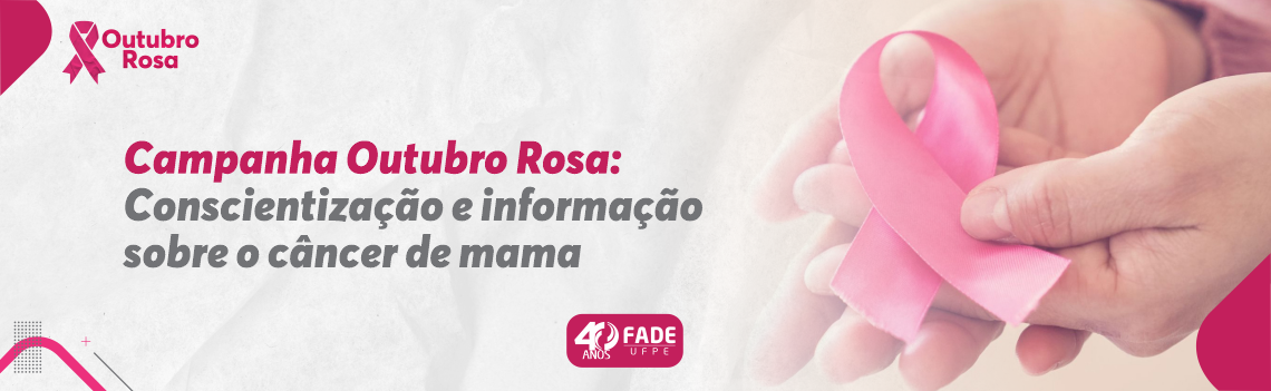 Fade-UFPE apoia a campanha Outubro Rosa: Conscientização e informação sobre o câncer de mama