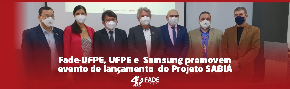 Fade-UFPE, UFPE e Samsung promovem evento de lançamento do projeto SABIÁ