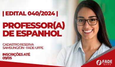 Professor(a) de Espanhol | Cadastro Reserva | Edital 040/2024 | Fade-UFPE