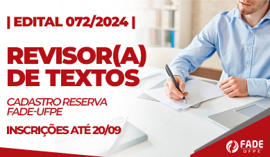 Revisor(a) de Texto | Cadastro Reserva | Edital 072/2024 | Fade-UFPE