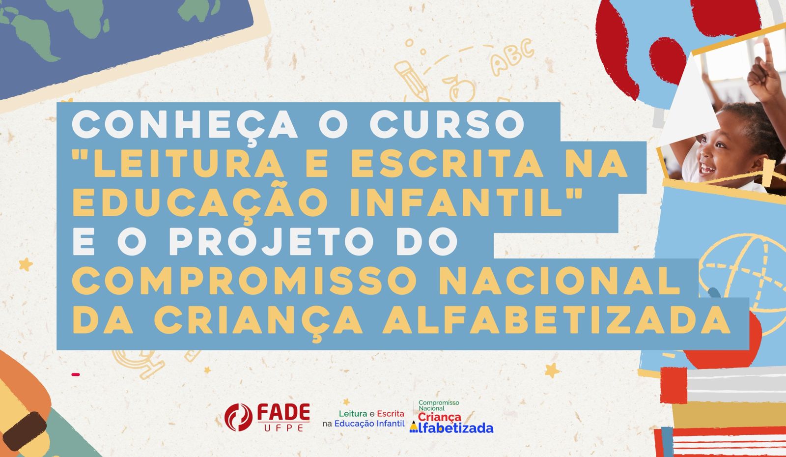 Conheça o curso “Leitura e Escrita na Educação Infantil” e o projeto do Compromisso Nacional da Criança Alfabetizada