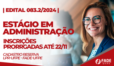 Estágio em Administração | Cadastro Reserva | Edital 083.2/2024 | LPR-UFPE – Fade-UFPE