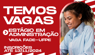 Estágio em Administração | Vaga Fade-UFPE 2024