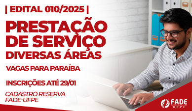 Prestação de Serviço - Diversas Áreas. Vagas para a paraíba. Edital 010/2025. Inscrições até 29 de janeiro