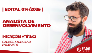 Analista de Desenvolvimento | Cadastro Reserva | Edital 014/2025 | Fade-UFPE