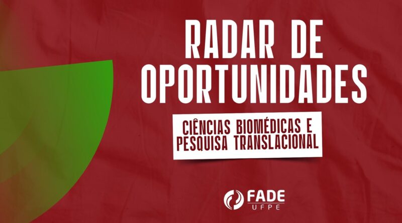 Radar de Oportunidades: Ciências Biomédicas e Pesquisa Translacional