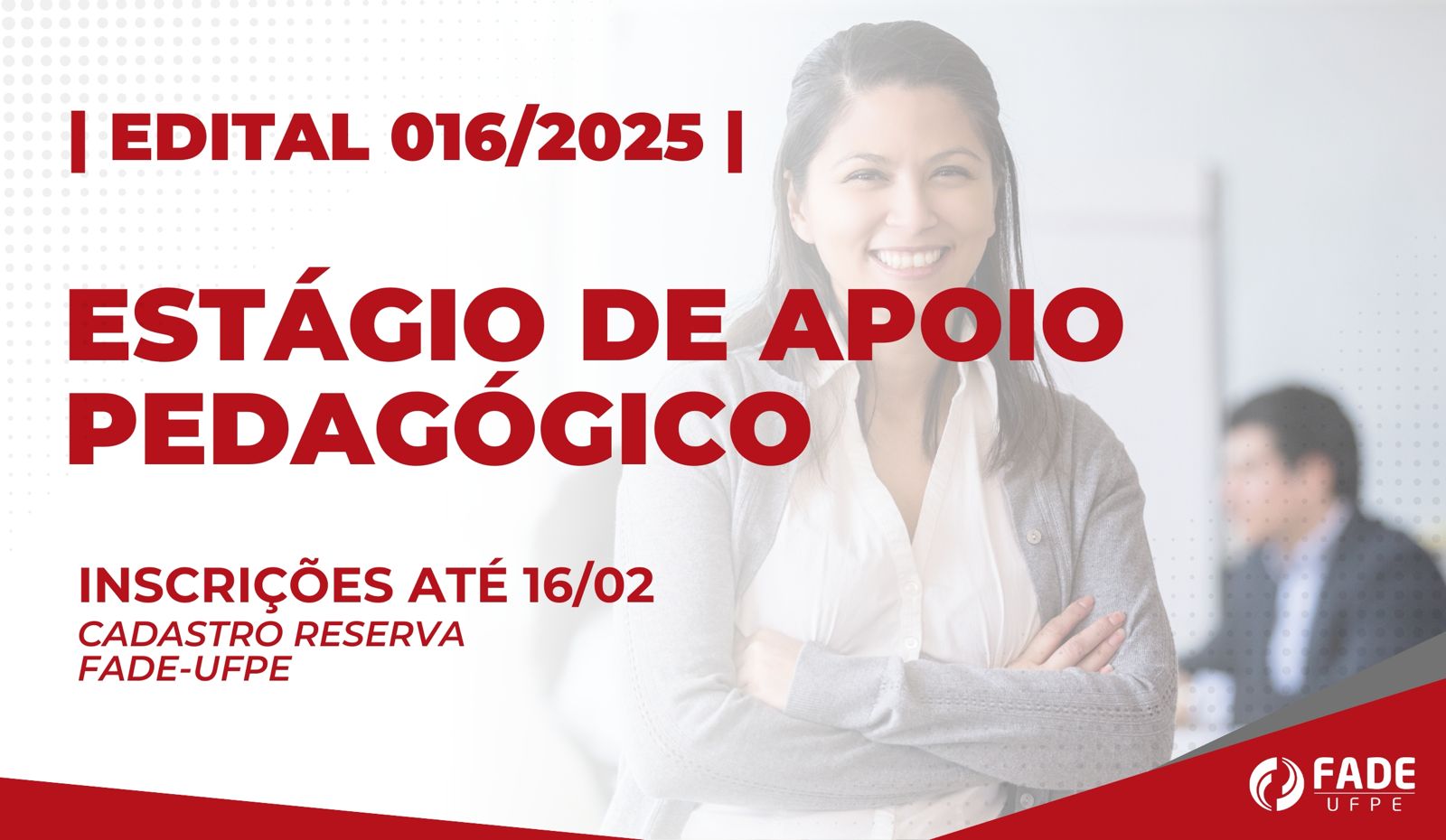 Estágio de Apoio Pedagógico | Cadastro Reserva | Edital 016/2025 | Fade-UFPE