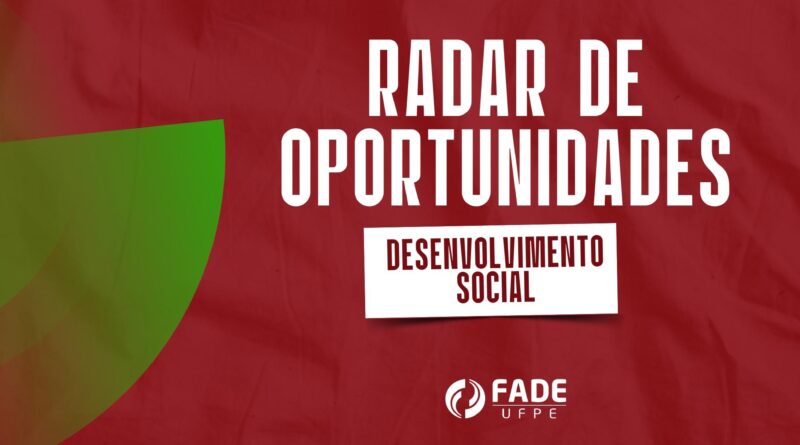 Radar de Oportunidades: Desenvolvimento Social. Fade-UFPE