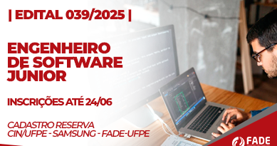 Engenheiro de Software Júnior - Edital 039/2025 Fade-UFPE