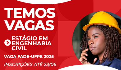 Temos Vagas Fade-UFPE estágio em engenharia