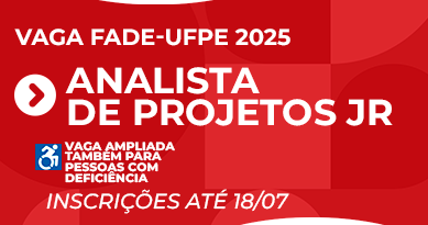 analista de projetos jr fade-ufpe vaga inclusiva para pessoas com deficiência.