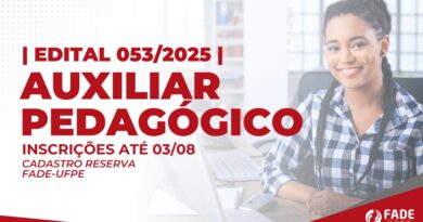 Edital 053/2025 para Auxiliar Pedagógico, cadastro reserva. Fade-UFPE.