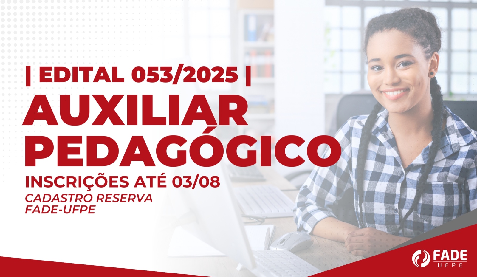 Auxiliar Pedagógico | Cadastro Reserva | Edital 053/2025 | Fade-UFPE