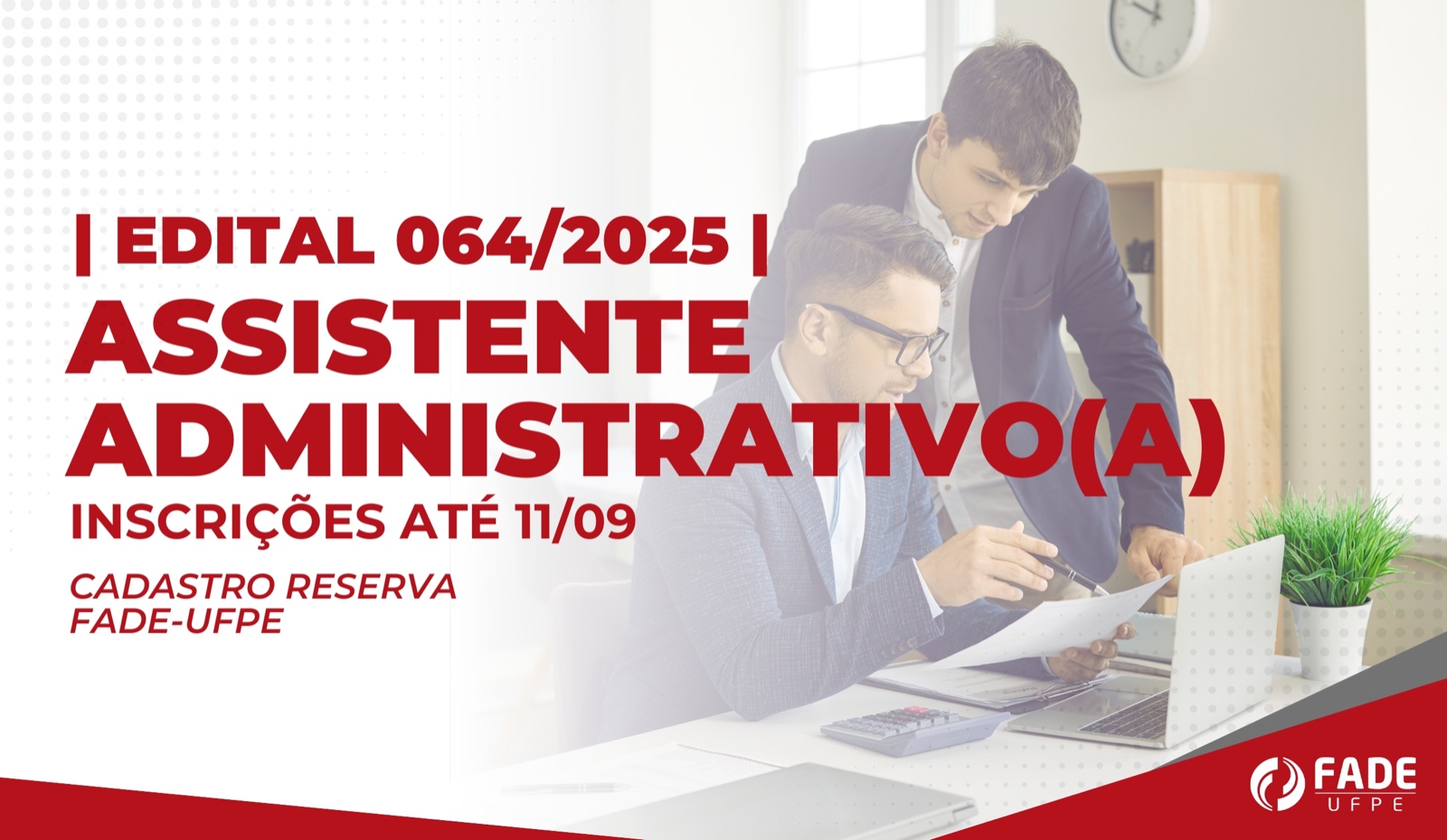 Assistente Administrativo(a) | Cadastro Reserva | Edital 064/2025 | Fade-UFPE