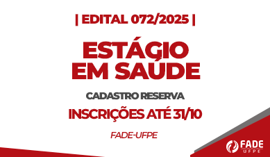 Estágio em Saúde | Cadastro Reserva | Edital 072/2025 | Fade-UFPE