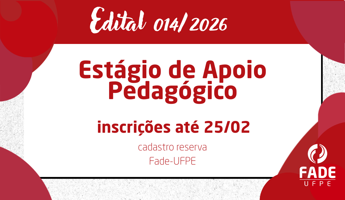 Estágio de Apoio Pedagógico | Cadastro Reserva | Edital 014/2026 | Fade-UFPE