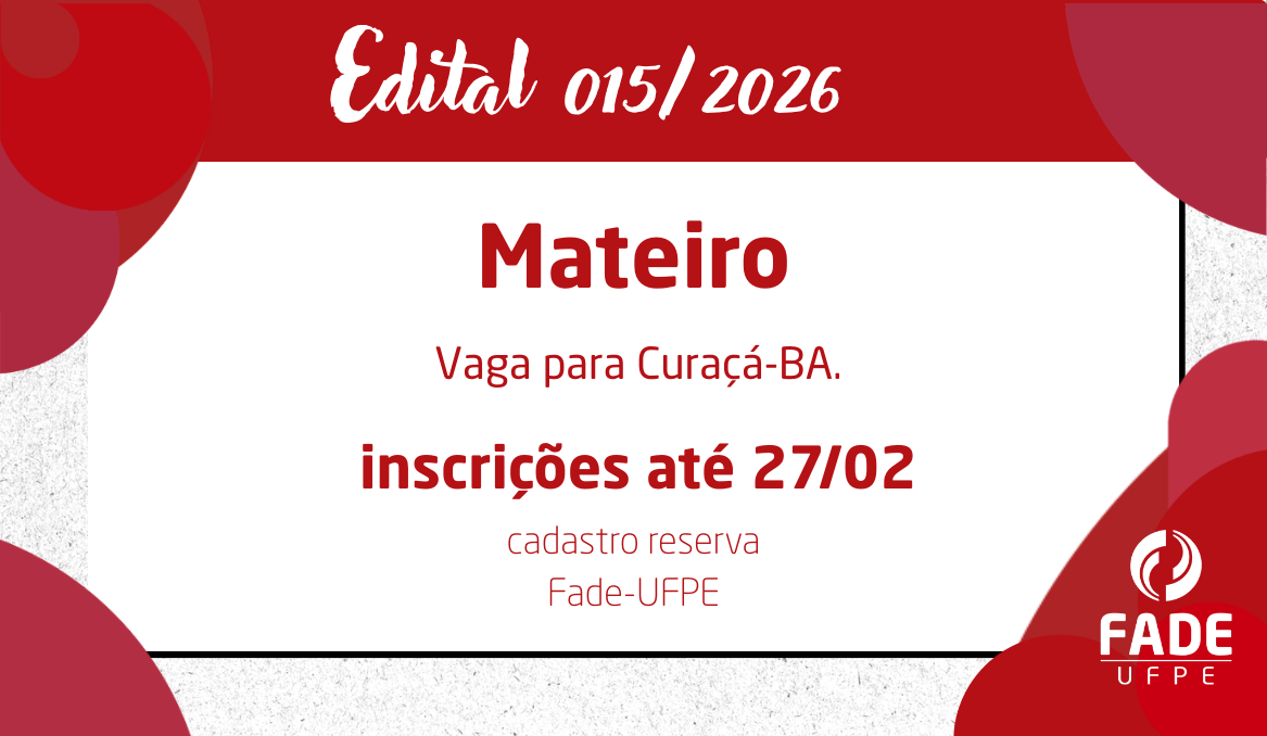 Mateiro (Vaga para Curaçá – BA) | Cadastro Reserva | Edital 015/2026 | Fade-UFPE