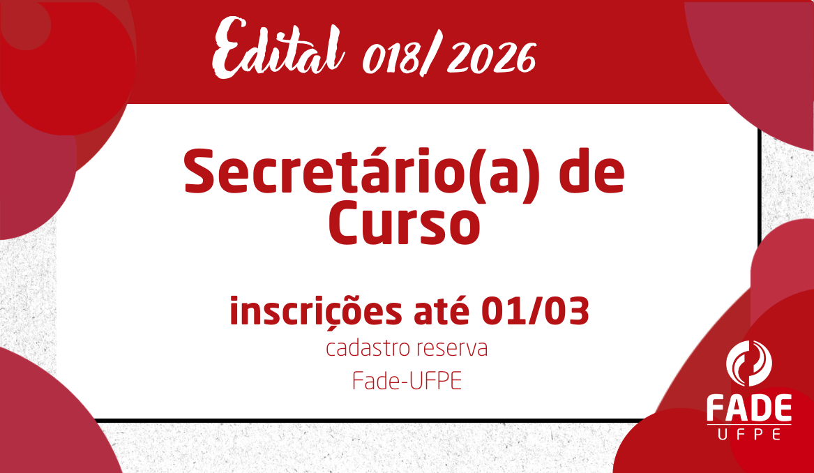 Secretário(a) de Curso | Cadastro Reserva | Edital 018/2026 | Fade-UFPE