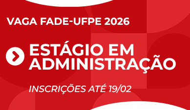 Estágio em Administração | Vaga Fade-UFPE 2026