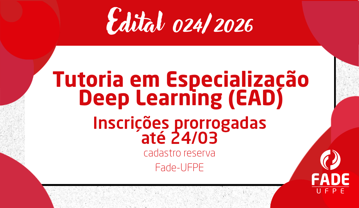 Tutoria em Especialização Deep Learning (EAD) | Cadastro Reserva | Edital 024/2026 | Fade-UFPE