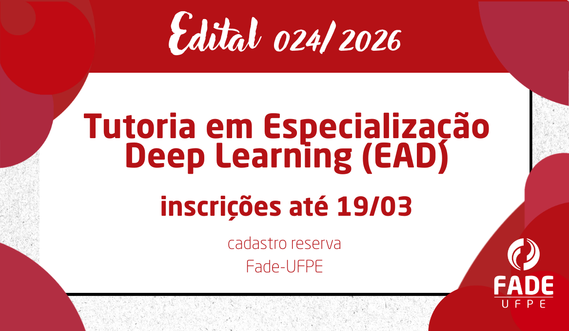 Tutoria em Especialização Deep Learning (EAD) | Cadastro Reserva | Edital 024/2026 | Fade-UFPE