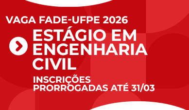 Estágio em Engenharia Civil | Vaga Fade-UFPE 2026