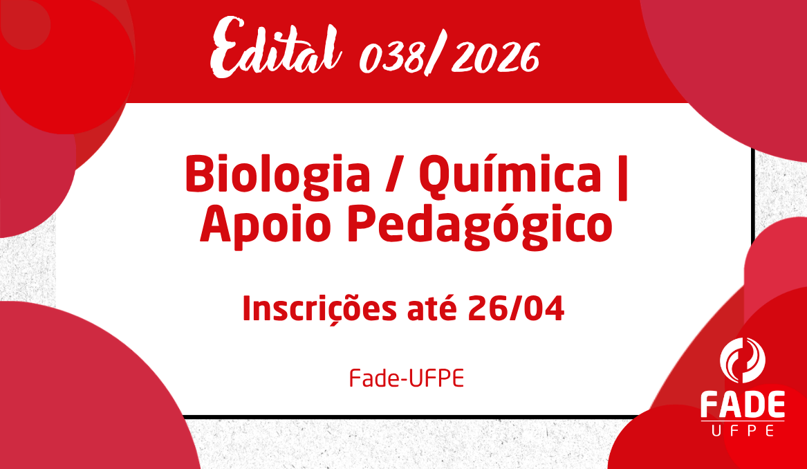 Biologia / Química | Apoio Pedagógico | Edital 038/2026 | Fade-UFPE