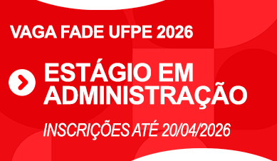 Estágio em Administração | Vaga Fade-UFPE 2026