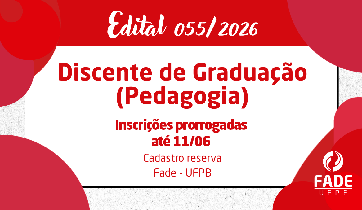 Discente de Graduação (Pedagogia) | Edital 055/2026 | Fade – UFPB