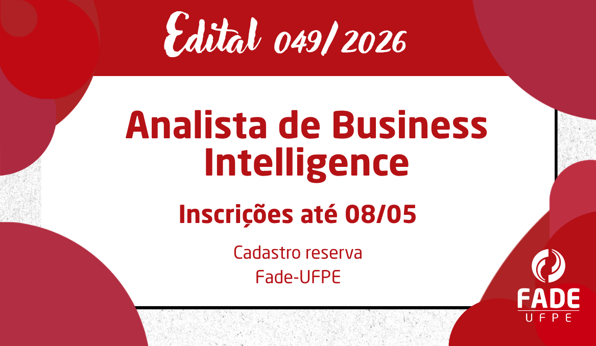 Analista de Business Intelligence | Cadastro Reserva | Edital 049/2026 | Fade-UFPE