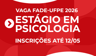 Estágio em Psicologia | Vaga Fade-UFPE 2026