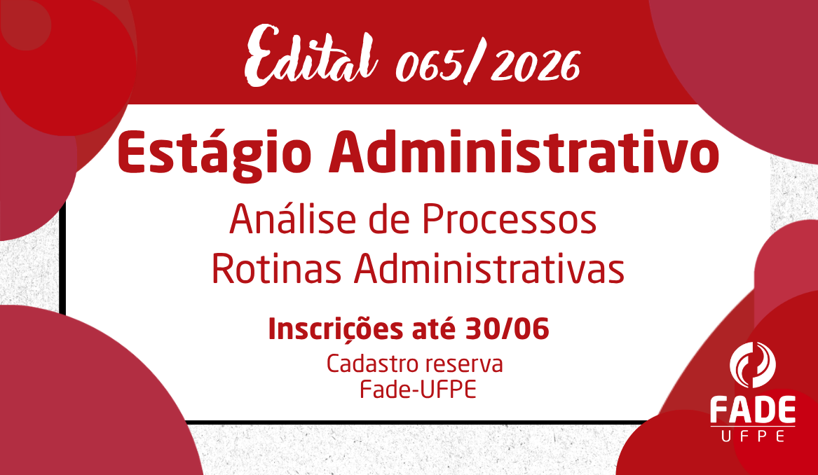 Estágio Administrativo | Cadastro Reserva | Edital 065/2026 | Fade-UFPE