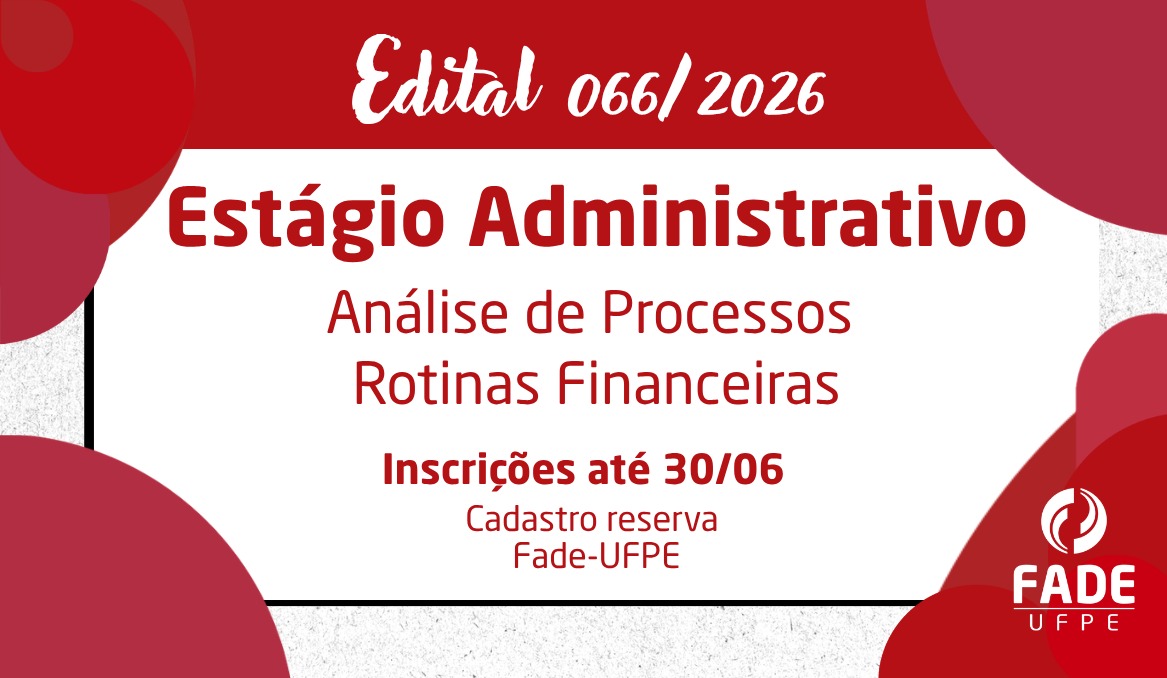 Estágio Administrativo | Cadastro Reserva | Edital 066/2026 | Fade-UFPE