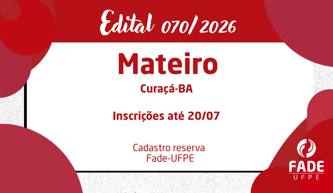 Mateiro – Curaçá-BA | Cadastro Reserva | Edital 070/2026 | Fade-UFPE