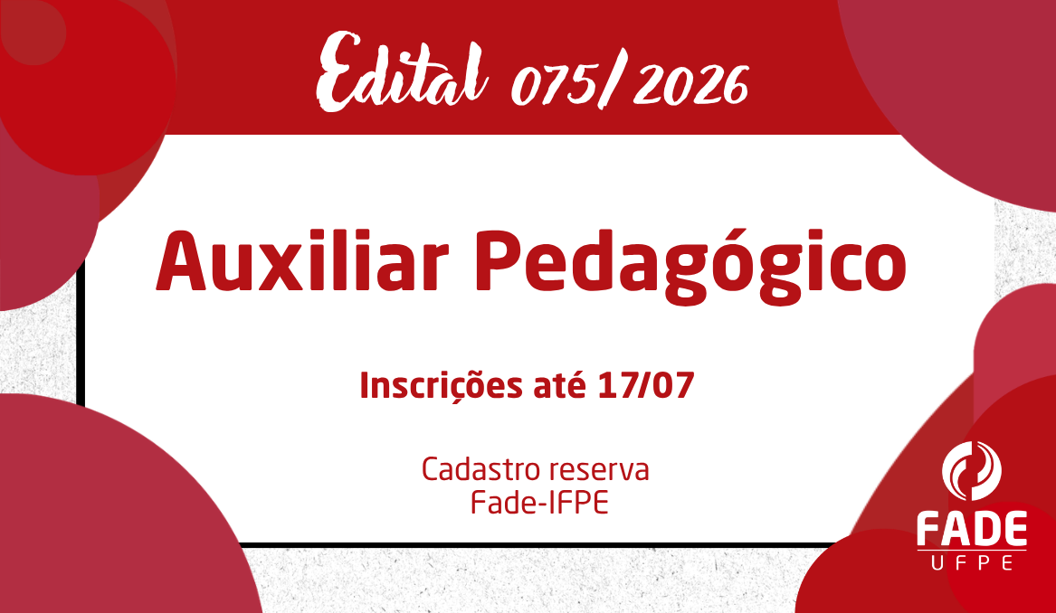 Auxiliar Pedagógico | Cadastro Reserva | Edital 075/2026 | Fade-UFPE
