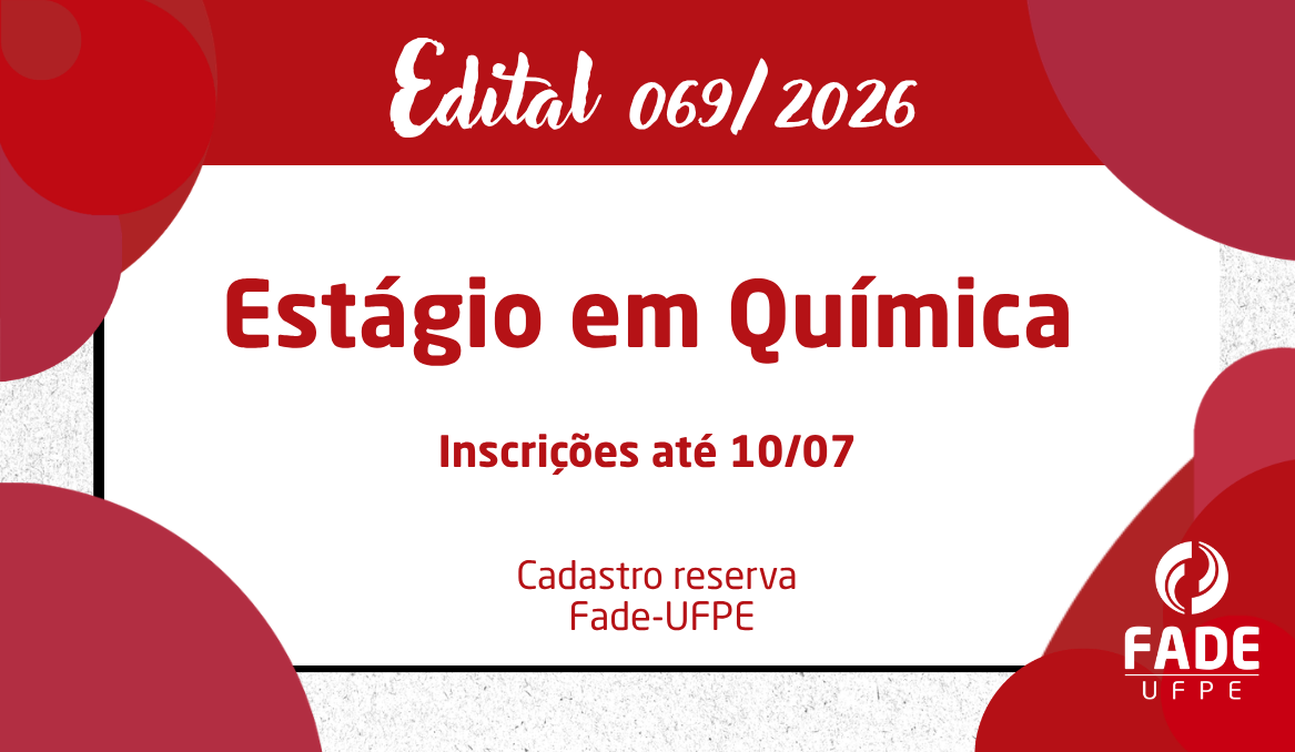 Estágio em Química | Cadastro Reserva | Edital 069/2026 | Fade-UFPE