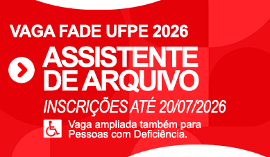 Assistente de Arquivo | Vaga Fade-UFPE 2026