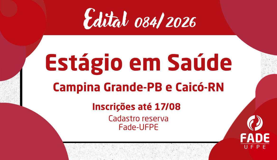 Estágio em Saúde – PB e RN | Cadastro Reserva | Edital 084/2026 | Fade-UFPE