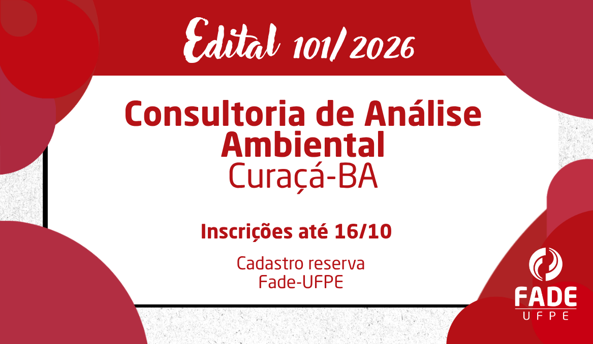Consultoria de Análise Ambiental – Curaçá-BA | Cadastro Reserva | Edital 101/2026 | Fade-UFPE